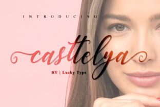 Casttelya: A Sweet Calligraphy Font for Editorial Design